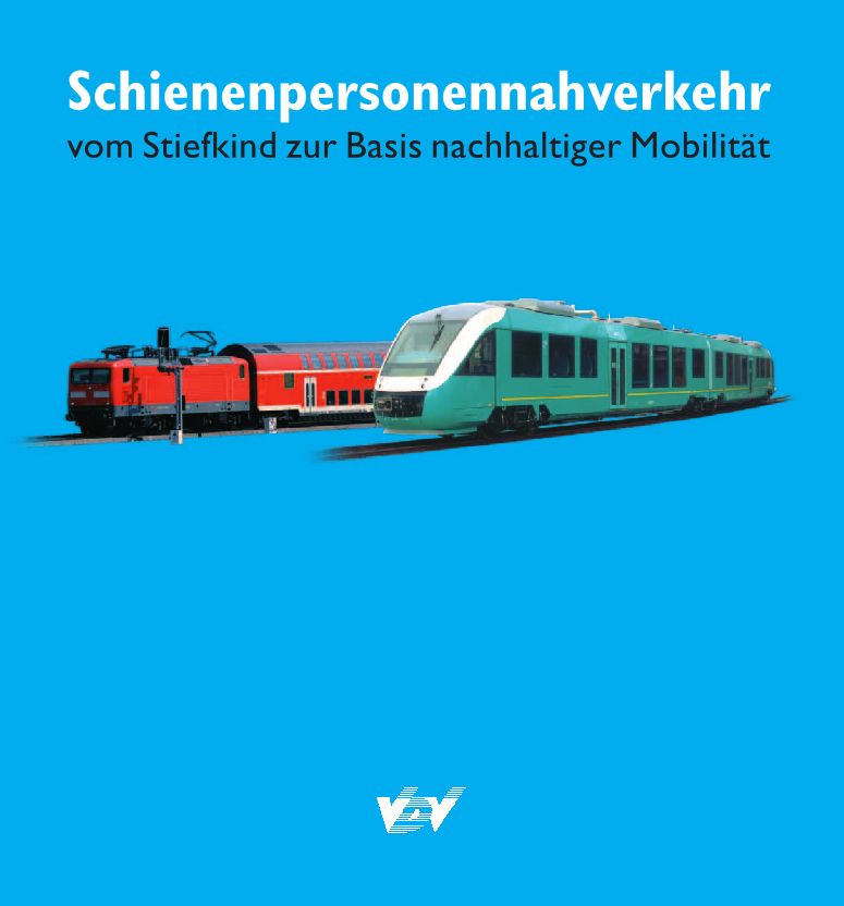 Schienenpersonennahverkehr - vom Stiefkind zur Basis nachhaltiger Mobilität