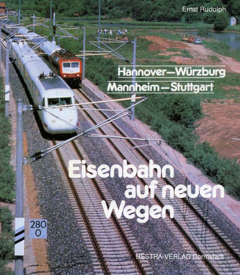 Eisenbahn auf neuen Wegen - Hannover-Würzburg; Mannheim-Stuttgart