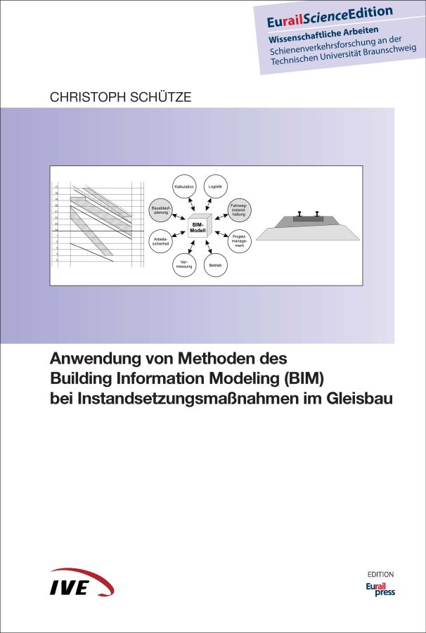 Anwendung v. Methoden des Building Information Modeling bei Instandsetzungsmaßnahmen im Gleisbau