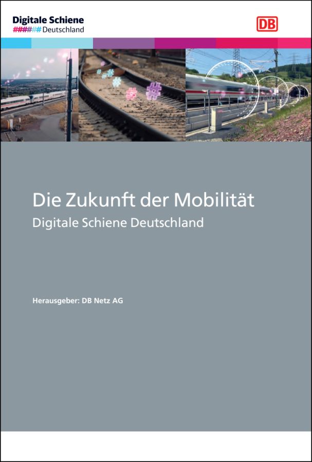 Die Zukunft der Mobilität - Digitale Schiene Deutschland